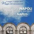 Fino al 2 giugno Napoli ripete l’esperienza del Maggio dei Monumenti: chiostri, cortili e sagrati saranno protagonisti delle visite guidate. Eventi in tutta la città: dal centro storico alle periferie